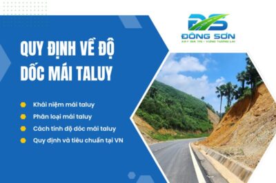 Quy định về Độ dốc Mái Taluy trong Địa kỹ thuật tại Việt Nam
